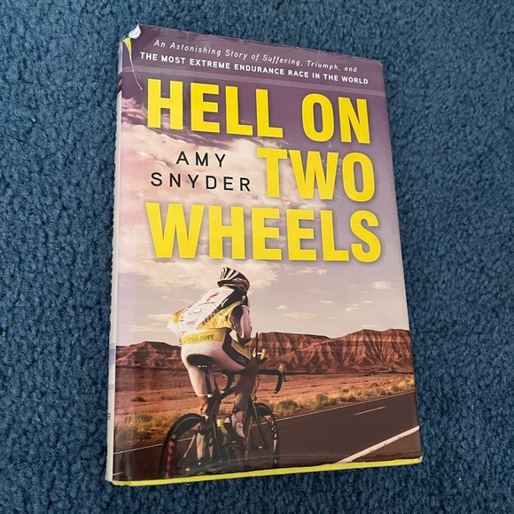 Hell on Two Wheels: An Astonishing Story of Suffering, Triumph.. by: Amy Snyder - Picture 1 of 2